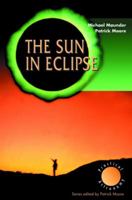 The Sun in Eclipse (Patrick Moore's Practical Astronomy Series) B00LCX3K9C Book Cover