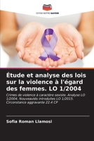 Étude et analyse des lois sur la violence à l'égard des femmes. LO 1/2004: Crimes de violence à caractère sexiste. Analyse LO 1/2004. Nouveautés ... aggravante 22.4 CP (French Edition) B0CL5YGD83 Book Cover