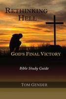Rethinking Hell: God's Final Victory: Bible Study Guide B08KBH62VR Book Cover