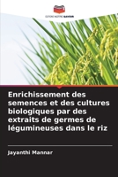 Enrichissement des semences et des cultures biologiques par des extraits de germes de légumineuses dans le riz 620569963X Book Cover