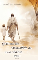 Gott und die Menschheit, die totale Bilanz: Band 1 (German Edition) 3991302624 Book Cover
