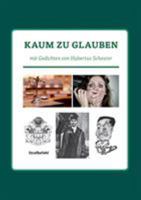 Kaum zu glauben 3743145421 Book Cover