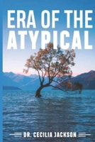 ERA of the Atypical B089M2H25Y Book Cover