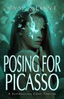 Posing for Picasso 1614756228 Book Cover