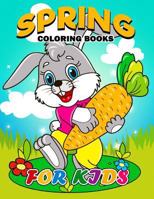 Spring Coloring Books for Kids: Coloring Book Easy, Fun, Beautiful Coloring Pages 1986889718 Book Cover