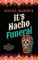 It's Nacho Funeral 1036714373 Book Cover