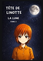 Tête de Linotte: La lune B0BN1STKSJ Book Cover