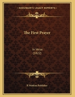 The First Prayer: In Verse 1173236430 Book Cover