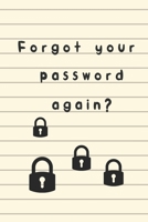 Forgot your password again?: An Organizer for All Your Passwords 1658096304 Book Cover