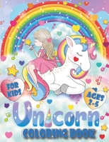 Unicorn Coloring Book for Kids Ages 2-5: A Collection of Fun and Easy Unicorns, Mermicorn, Caticorn, Fairycorn, and Other Super Sweet Coloring Pages for Kids, Toddlers, Preschoolers B091LTT321 Book Cover