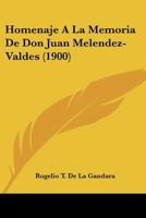 Homenaje A La Memoria De Don Juan Melendez-Valdes (1900) 1272865061 Book Cover