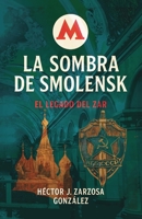 La sombra de Smolensk. El Legado del Zar (Spanish Edition) 8409826968 Book Cover