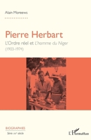 Pierre Herbart: L'Ordre réel et L'homme du Niger (1903-1974) (Biographies) (French Edition) 2343153280 Book Cover
