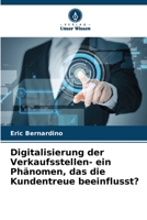 Digitalisierung der Verkaufsstellen- ein Phänomen, das die Kundentreue beeinflusst? 6205826909 Book Cover