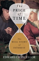 The Price of Time: The Real Story of Interest 0802161782 Book Cover