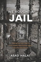 We bought a Jail: Seeing the Line: How to Find Hidden Real Estate Value Everyone Else Misses B0GMRWP8N1 Book Cover