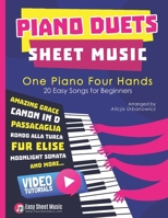 Piano Duets Sheet Music: Masterpieces & Hits Collection 20 Easy Songs for Beginners & Early Intermediates I Enjoy Amazing Grace, Canon in D, Pa B0CTQKDL44 Book Cover