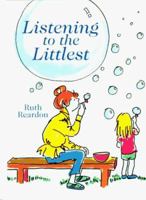 Listening to the Littlest 0837817498 Book Cover