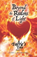 A Faerie's Tale: Beyond the Realms of Light 0999754785 Book Cover