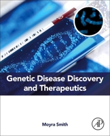 Genetic Disease Discovery and Therapeutics 0443236488 Book Cover