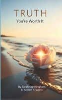 TRUTH: You're Worth It B0H3R3FP9G Book Cover