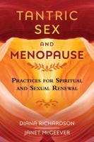 Tantric Sex and Menopause: Practices for Spiritual and Sexual Renewal 1620556839 Book Cover