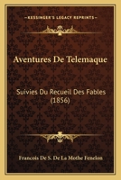Aventures De Telemaque: Suivies Du Recueil Des Fables (1856) 1167709233 Book Cover