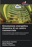 Simulazione energetica dinamica di un centro commerciale (Italian Edition) 6208844703 Book Cover