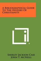 A Bibliographical Guide to the History of Christianity 1258469243 Book Cover