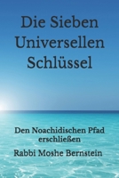 Die Sieben Universellen Schlüssel: Den Noachidischen Pfad erschließen (German Edition) B0GT4FLSQ5 Book Cover