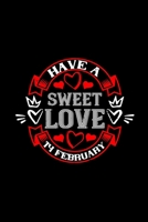 Have a sweet love 14 February: Funny Hilarious Valentine's Day lined journal / notebook Gift, Heart alternative to Greeting Card, Valentine ... Boyfriend, Him, Wife, Girlfriend, Her B083XVDMJ8 Book Cover