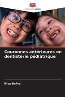 Couronnes antérieures en dentisterie pédiatrique 6209122205 Book Cover