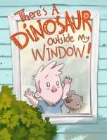 There's a Dinosaur Outside My Window 0646806084 Book Cover