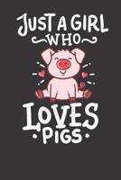 Notebook: Dot Grid Dotted 6x9 120 Pages Pig Just A Girls Who Loves Pigs Piglet Pigsty Farmer Butcher 1082010723 Book Cover