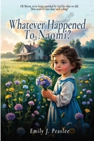 Whatever Happened To Naomi? B0FRKQCYGW Book Cover