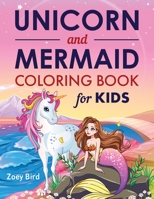 Unicorn and Mermaid Coloring Book for Kids: Coloring Activity for Ages 4 - 8 1989588670 Book Cover