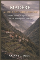 MADÈRE AU-DELÀ DES CARTES POSTALES: Nature, culture et régions côtières de l'île atlantique du Portugal (French Edition) B0GKYJHKL6 Book Cover
