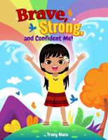 Brave, Strong, and Confident Me! B0DR9F3ZH8 Book Cover