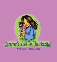 Jennifer's Visit to the Hospital 1412066069 Book Cover