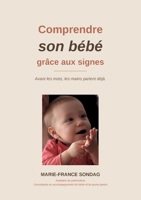 Comprendre son bébé grâce aux signes: Le guide pratique Récré à signes (French Edition) 2322660884 Book Cover