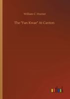 The "Fan Kwae" At Canton 3752336730 Book Cover