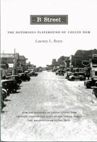 B Street: The Notorious Playground of Coulee Dam 0295988533 Book Cover