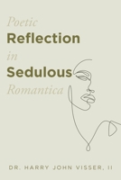 Poetic Reflection in Sedulous Romantica 1685170803 Book Cover