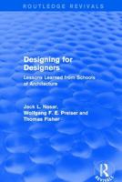 Designing for Designers (Routledge Revivals): Lessons Learned from Schools of Architecture 1138687545 Book Cover