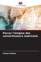 Percer l'énigme des convertisseurs matriciels (French Edition) 6207873653 Book Cover