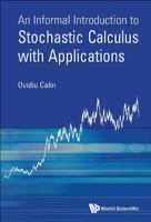 An Informal Introduction to Stochastic Calculus with Applications 9814689912 Book Cover