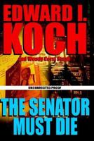 The Senator Must Die 1575663252 Book Cover
