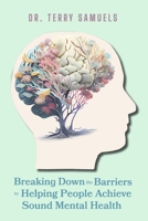 Breaking Down the Barriers to Helping People Achieve Sound Mental Health B0FD2MYSMC Book Cover