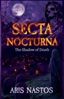 Secta Nocturna: The Shadow of Death B0FSBWZ2J7 Book Cover