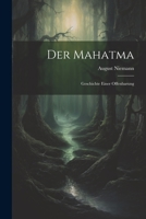 Der Mahatma: Geschichte Einer Offenbarung 1022408380 Book Cover